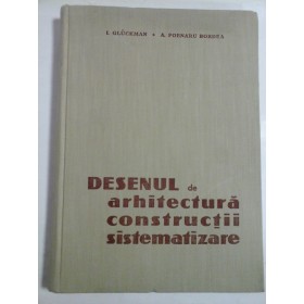 DESENUL DE ARHITECTURA CONSTRUCTII SISTEMATIZARE - I. GLUCKMAN, A. POENARU-BORDEA